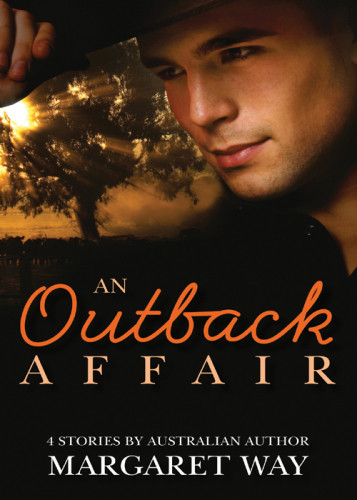An Outback Affair Runaway Wife Outback Bridegroom Outback Surrender Home To Eden Way Margaret