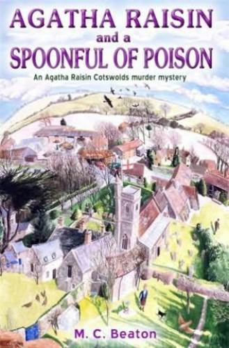 Agatha Raisin And A Spoonful Of Poison Beaton M C