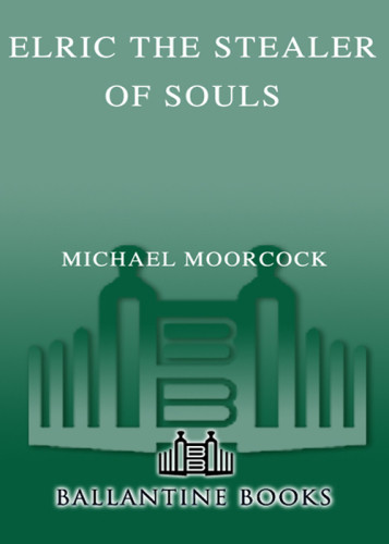 Elric The Stealer Of Souls Moorcock Michael