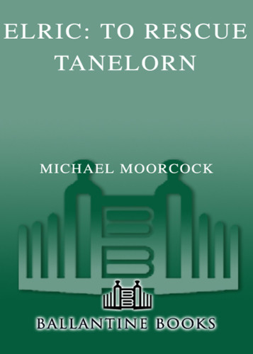 Elric To Rescue Tanelorn Moorcock Michael