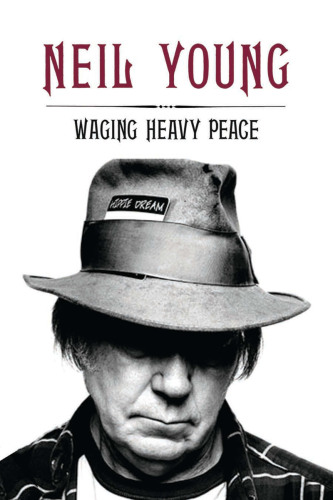Waging Heavy Peace A Hippie Dream Young Neil