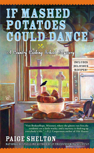 If Mashed Potatoes Could Dance Grams Country Cooking School Mystery 2 Paige Shelton
