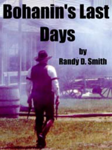 Bohanins Last Days Randy D Smith