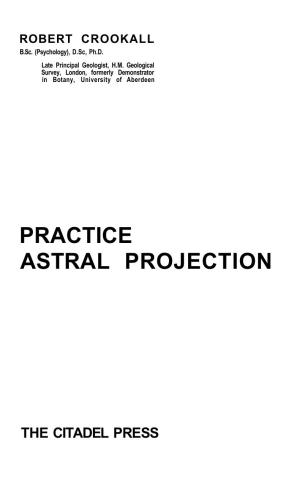 The Study And Practice Of Astral Projection Crookall Robert