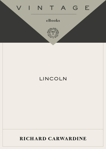 Lincoln A Life Of Purpose And Power Carwardine Richard J