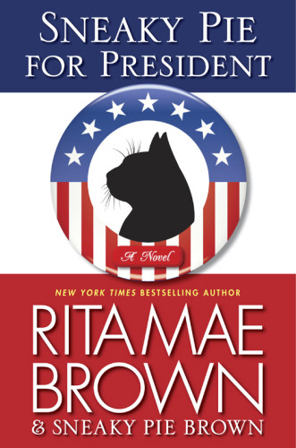 Sneaky Pie For President Rita Mae Brown