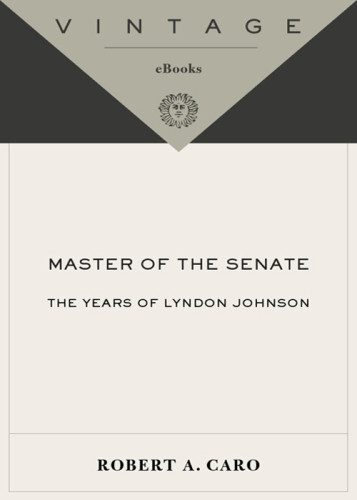 Master Of The Senate Robert A Caro