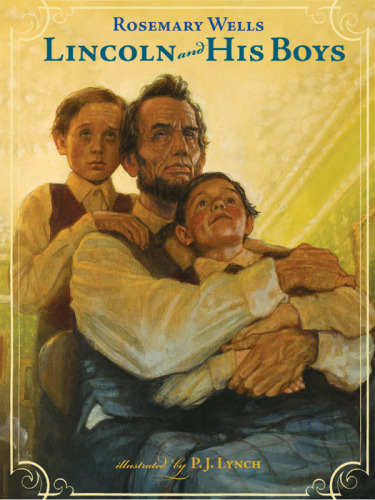 Lincoln And His Boys Wells Rosemary