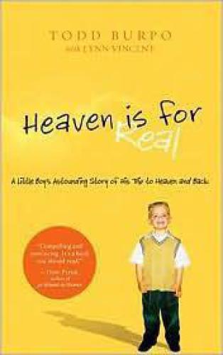Boys Astounding Story Of His Trip To Heaven Back Burpo Todd Burpo Sonja Vincent Lynn Burpo Colton