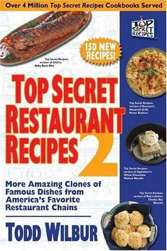 Top Secret Restaurant Recipes 2 Wilbur Todd