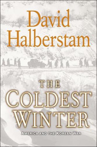 The Coldest Winter America And The Korean War Halberstam David