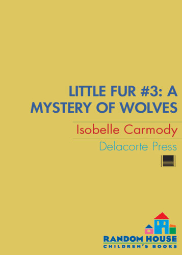 A Mystery Of Wolves Little Fur 3 Isobelle Carmody