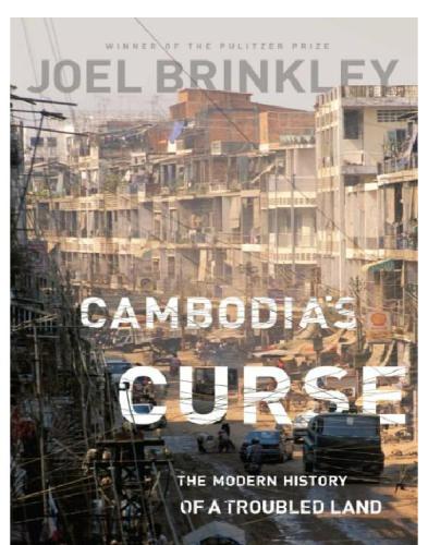 Cambodias Curse The Modern History Of A Troubled Land 2011 Joel Brinkley
