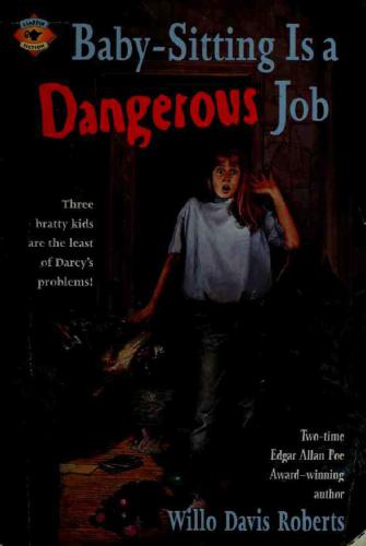 Babysitting Is A Dangerous Job Roberts Willo Davis