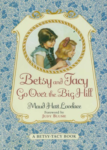 Betsy And Tacy Go Over The Big Hill Lovelace Maud Hart