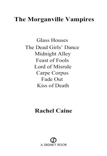 Glass Houses The Dead Girls Dance Midnight Alley Feast Of Fools Lords Of Misrule Carpe Corpus Fade Out Kiss Of Death Caine Rachel