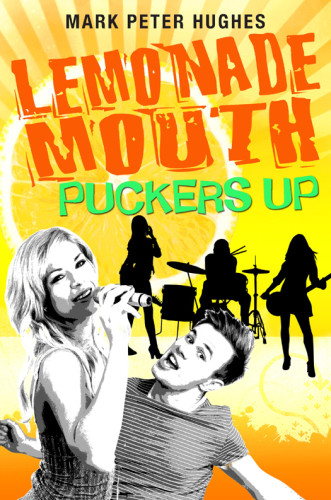 Lemonade Mouth Puckers Up Hughes Mark Peter