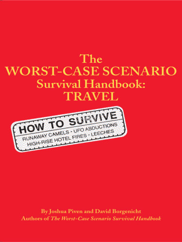 The Worst Case Scenario Survival Handbook Travel Piven Joshua Borgenicht David Brown Brenda