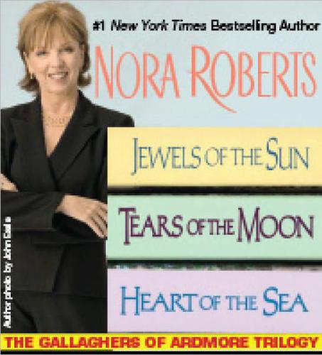 The Gallaghers Of Ardmore Trilogy Jewels Of The Sun Tears Of The Moon Heart Of The Sea Roberts Nora