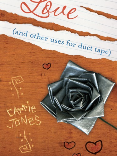 Love And Other Uses For Duct Tape Jones Carrie