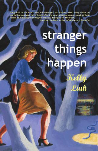Stranger Things Happen Kelly Link