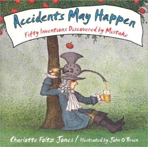 Accidents May Happen Fifty Inventions Discovered By Mistake Jones