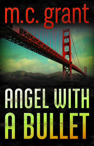 Angel With A Bullet Grant M C