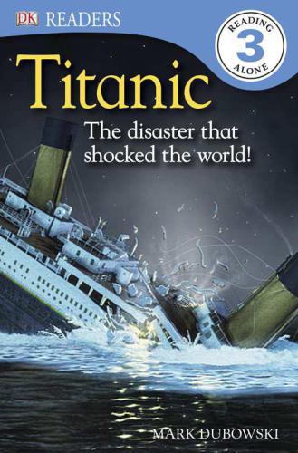 Titanic The Disaster That Shocked The World Dk Readers Mark Dubowski