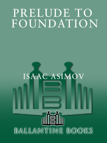 Prelude To Foundation Asimov Isaac