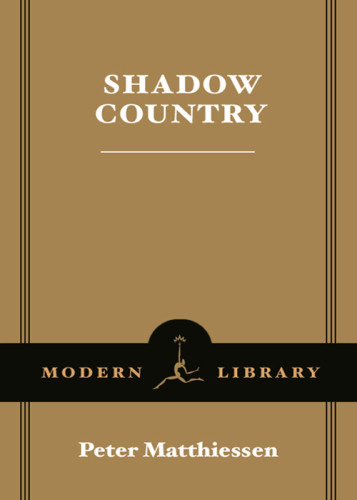 Shadow Country A New Rendering Of The Watson Legend Matthiessen Peter