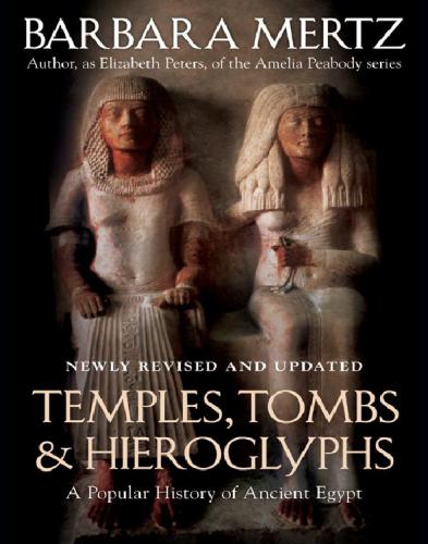 Temples Tombs And Hieroglyphs A Popular History Of Ancient Egypt Barbara Mertz