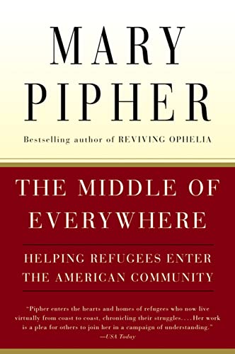 The Middle Of Everywhere Helping Refugees Enter The American Community First Edition Pipher