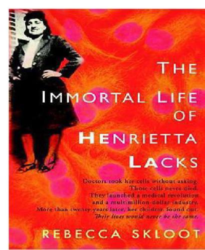 The Immortal Life Of Henrietta Lacks Rebecca Skloot
