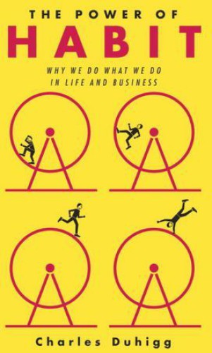 The Power Of Habit Why We Do What We Do In Life And Business Charles Duhigg