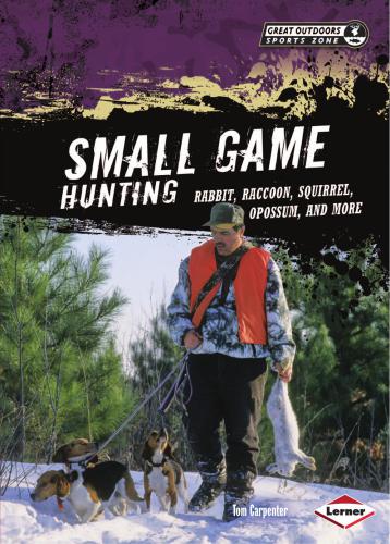 Small Game Hunting Rabbit Raccoon Squirrel Opossum And More Tom Carpenter
