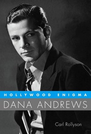 Hollywood Enigma Dana Andrews Carl Rollyson