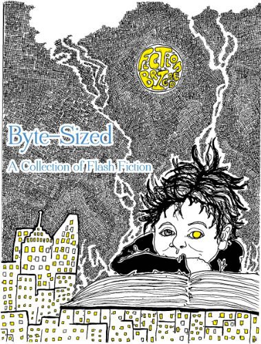 Bytesized A Collection Of Flash Fiction Crosby Ward Daniels Marci Bennett Eleanor