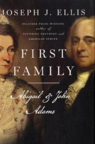 First Family Abigail And John Adams Ellis Joseph J