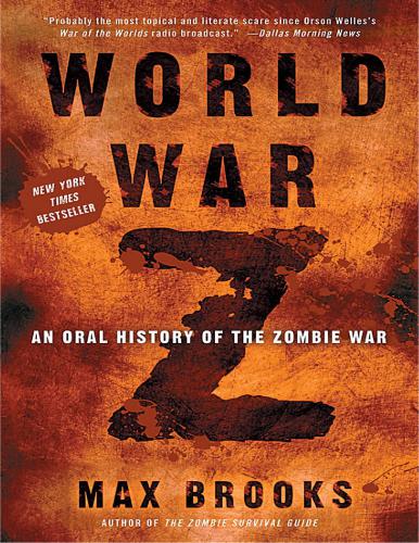World War Z An Oral History Of The Zombie War Brooks Max