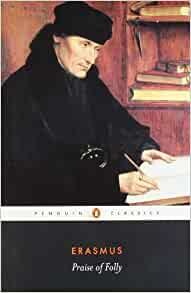 Praise Of Folly Desiderius Erasmus