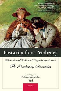 Postscript From Pemberley The Acclaimed Pride And Prejudice Sequel Series The Pemberley Chronicles 7 Rebecca Ann Collins