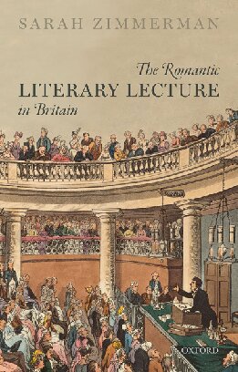 The Romantic Literary Lecture In Britain Sarah Zimmerman