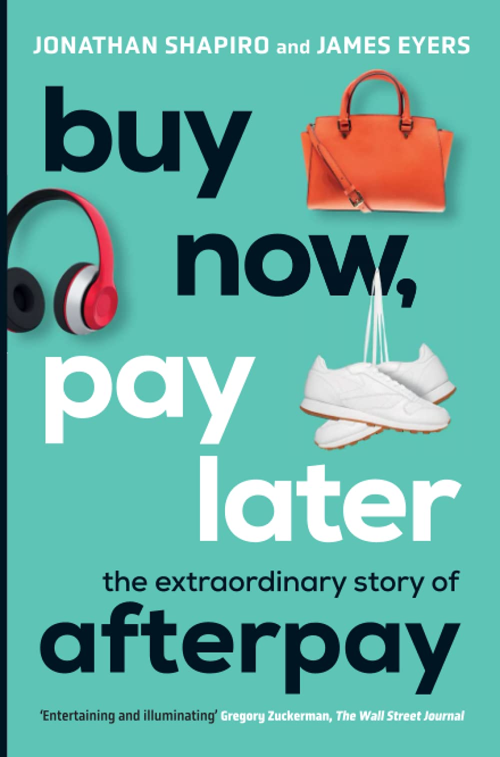 Buy Now Pay Later The Extraordinary Story Of Afterpay Shapiro