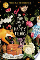 In The Land Of Happy Tears Yiddish Tales For Modern Times Collected And Edited By David Stromberg 1st Edition David Stromberg