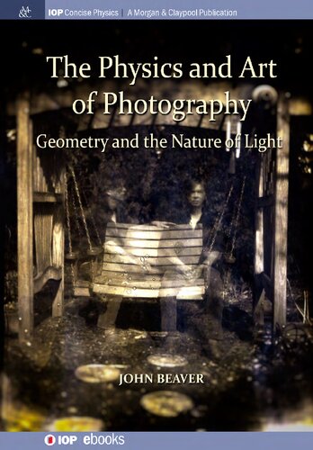 The Physics And Art Of Photography Volume 1 Geometry And The Nature Of Light Beaver