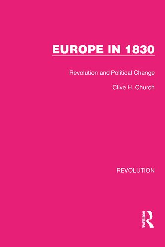 Europe In 1830 Revolution And Political Change Clive H Church