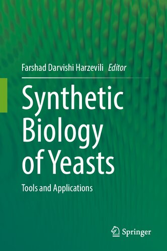 Synthetic Biology Of Yeasts Tools And Applications Farshad Darvishi Harzevili