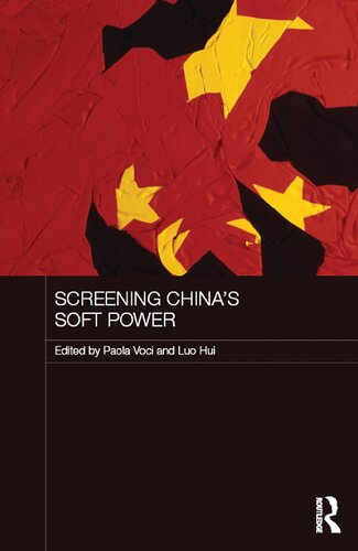 Screening Chinas Soft Power Paola Voci Luo Hui Eds