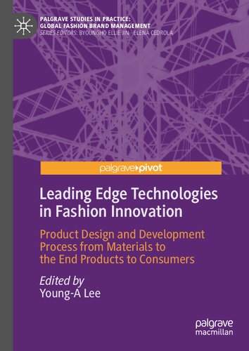 Leading Edge Technologies In Fashion Innovation Product Design And Development Process From Materials To The End Products To Consumers Younga Lee