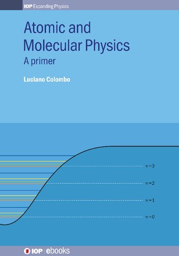 Atomic And Molecular Physics A Primer Luciano Colombo